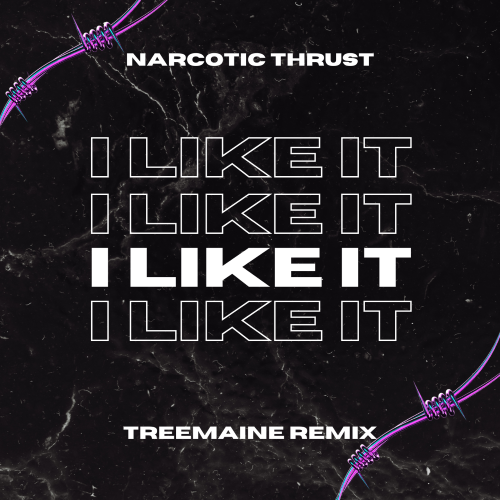 Narcotic Thrust - I Like It (TREEMAINE Remix).mp3