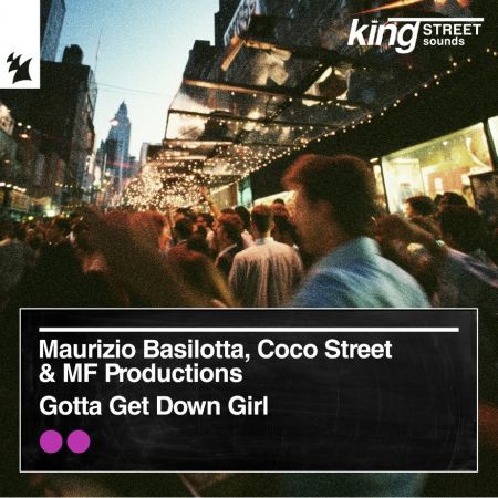 Maurizio Basilotta & Coco Street & Mf Productions - Gotta Get Down Girl (Extended Mix) [2024]