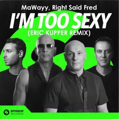 Mawayy & Right Said Fred - I'm Too Sexy (Eric Kupper Remix).mp3