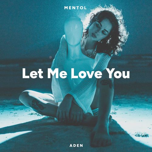 Mentol, Aden - Let Me Love You [2024]