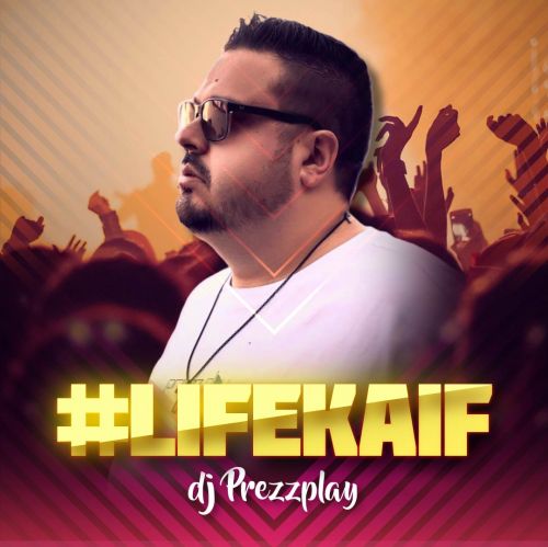 DJ Prezzplay - Lifekaif (Extended Mix) [2024]