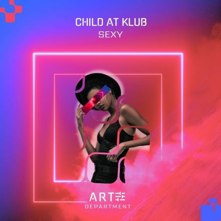 Child At Klub - Sexy (Original Mix) [2024]