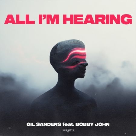 Gil Sanders, Bobby John - All I'm Hearing (Extended Mix) [2024]