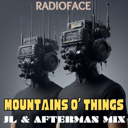 Radioface - Mountains O' Things (Jl & Afterman Mix) [2024]