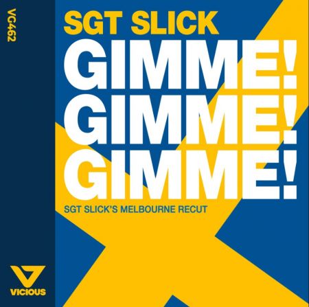 Sgt Slick - Gimme! Gimme! Gimme! (Sgt Slick's Melbourne Recut) [2020]