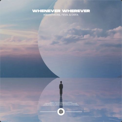 Mannymore, Feva. & Orfa - Whenever Wherever; Not Kiddin & Emily Fox - 15 Minutes; Ericsson - Higher; Kanslor & Cramoki - Pa Celebrar (Extended Mix's) [2024]