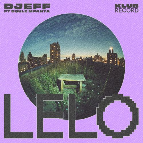 Djeff Feat. Boule Mpanya - Lelo (Original Mix) [2024]