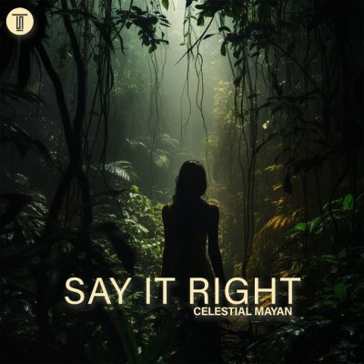 Celestial Mayan - Say It Right (Original Mix)  [2024]