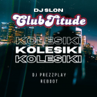 Clubtitude & DJ Slon - Kolesiki (DJ Prezzplay Reboot) [2024]