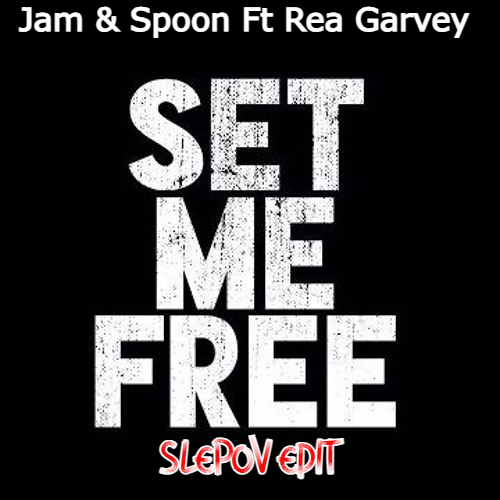 Jam & Spoon Ft Rea Garvey - Set Me Free (Empty Rooms) (Slepov Edit) [2024]