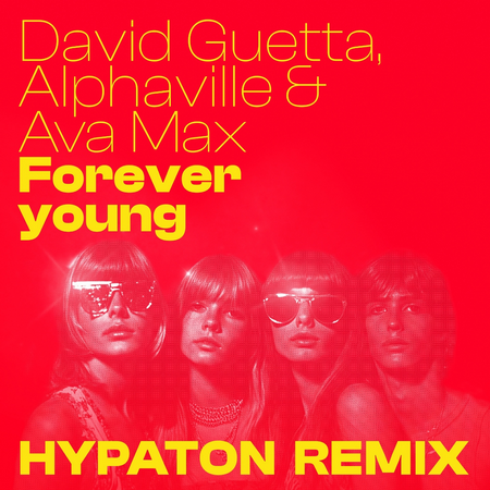 David Guetta & Alphaville & Ava Max - Forever Young (Hypaton Extended Remix) [2024]