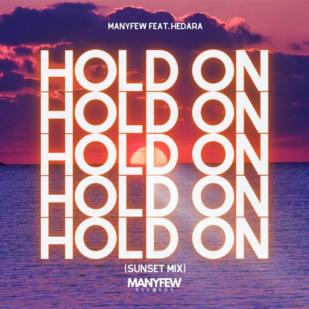 Manyfew & Hedara - Hold On (Sunset Mix) [2024]