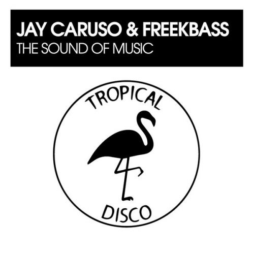 Jay Caruso & Freekbass - The Sound Of Music (Original Mix) [2024]