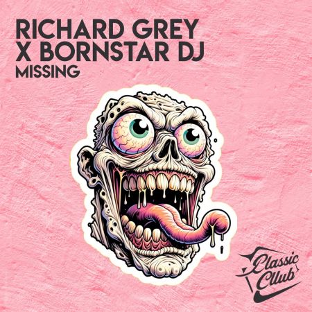 Richard Grey & Bornstar Dj - Missing (Original Mix) [2024]