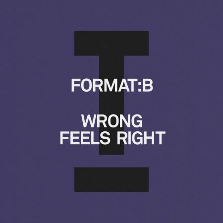 Format:B - Wrong Feels Right (Extended Mix) [2024]