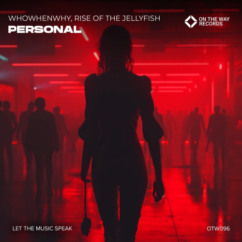 Whowhenwhy & Rise Of The Jellyfish - Personal (Extended Mix) [2024]