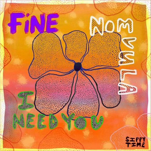 Fine Feat. Nomvula (SA) - I Need You (Extended Version) [2024]