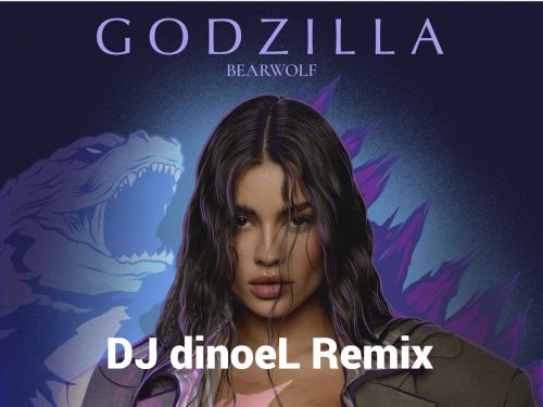 bearwolf - GODZILLA (DJ dinoeL Remix; Radio Edit) [2024]