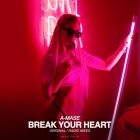 A-Mase - Break Your Heart (Original; Radio Mixes) [2024]