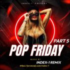 Index-1 Pop Friday Part 5 [2024]