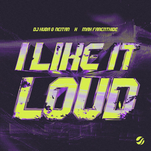 DJ Kuba & Neitan x Max Farenthide - I Like It Loud (Extended Mix) [2024]