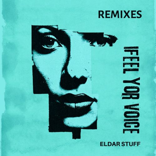 Eldar Stuff - I Feel Your Voice (Heart Saver Remix).mp3