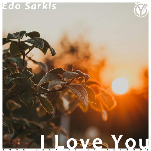 Edo Sarkis - I Love You (Release) [2024]