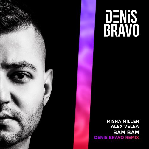 Misha Miller, Alex Velea - Bam Bam (Denis Bravo Remix).mp3