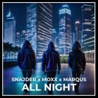 Snajder x Moxx x Marqus - All Night (Extended Mix) [2024]