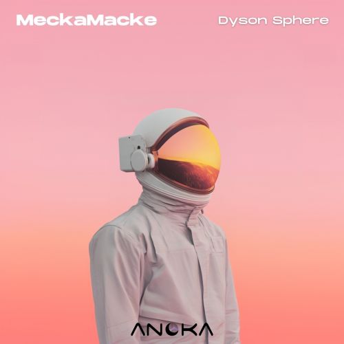 MeckaMacke - Dyson Sphere (Original Mix).mp3