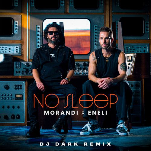 Morandi & ENELI - No Sleep (Dj Dark Remix).mp3