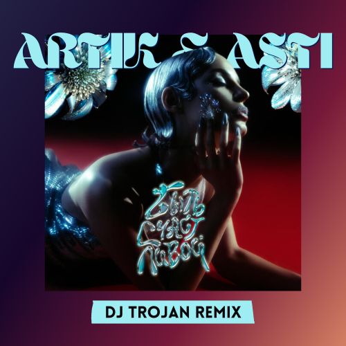 Artik & Asti -   (DJ Trojan Remix) [2025]