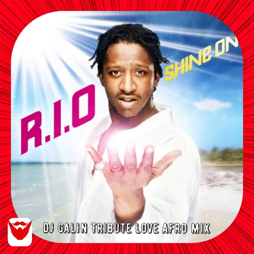 Rio - Shine On (DJ GALIN Tribute Love Afro Mix).mp3