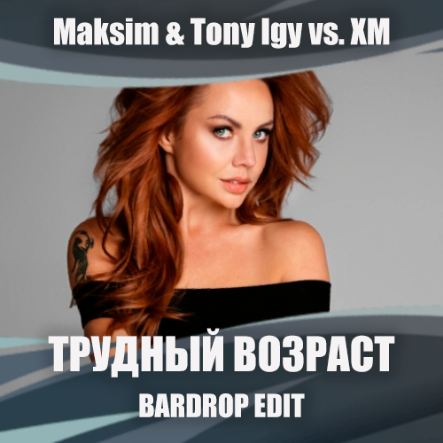 Maksim & Tony Igy vs. XM -   (Bardrop Edit).mp3