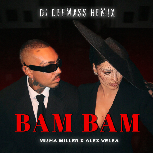 Misha Miller, Alex Velea - Bam Bam (Dj Deemass Extended Mix).mp3