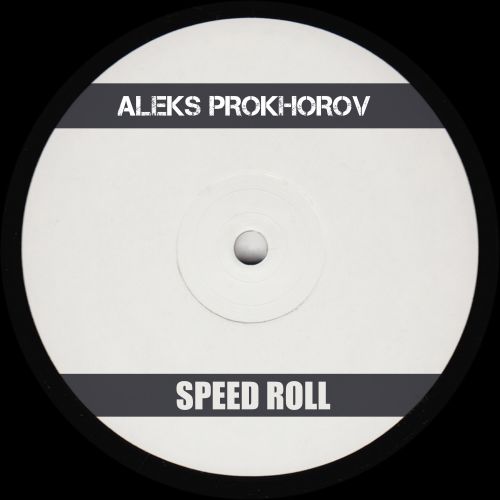 Aleks Prokhorov - Speed Roll [2025]