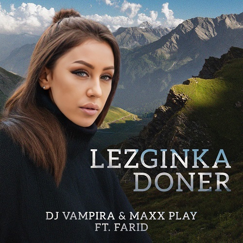 DJ Vampira & Maxx Play ft Farid - Lezginka Doner (Radio Edit; Extended Mix) [2025]