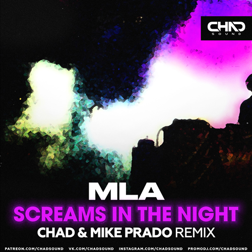 MLA - Screams In The Night (Chad & Mike Prado Extended Mix).mp3