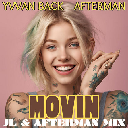 Afterman & Yvvan Back - Movin (JL & Afterman Mix) .mp3