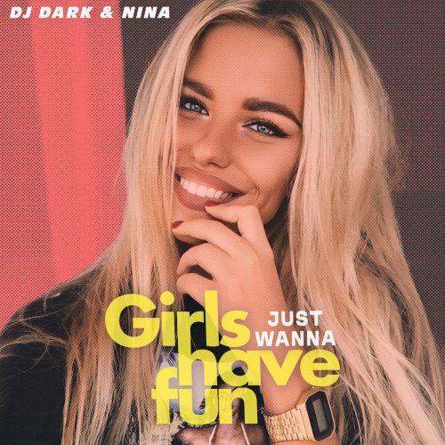 Dj Dark & Nina - Girls Just Want To Have Fun (Extended).mp3