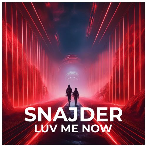 SNAJDER - Luv Me Now (Extended Mix) [Warner Music].mp3