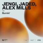 Jengi, Jaded, Alex Mills - Burnin' (Extended Mix) [2025]