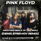 Pink Floyd - Another Brick In the Wall (Denis Efremov Remix) [2025]