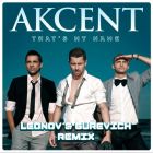 Akcent  That's My Name ( Leonov & Gurevich Afro House Remix ) [2025]