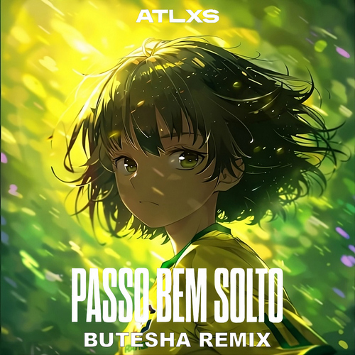 Atlxs - Passo Bem Solto (Butesha Remix) [2025]