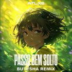 Atlxs - Passo Bem Solto (Butesha Remix) [2025]