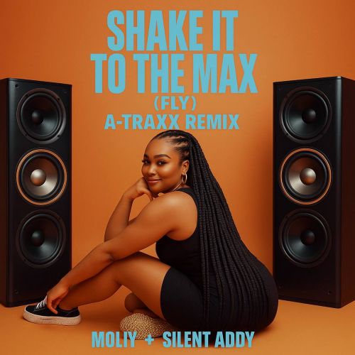 Moliy & Silent Addy - Shake It To The Max (A-Traxx Remix) [2025]