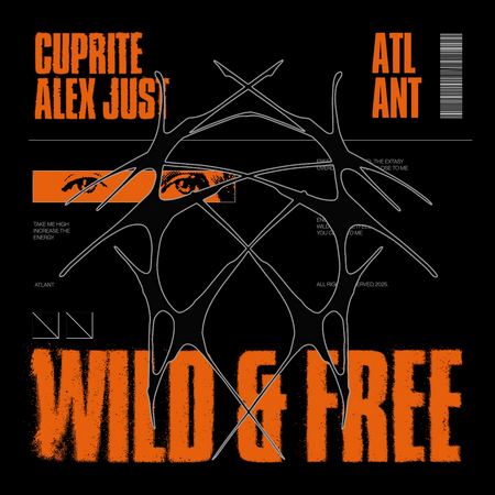 Cuprite & Alex Just - Wild And Free (Original Mix) [2025]