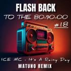 Ice Mc - It's A Rainy Day (Matuno Remix) [2025]