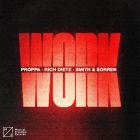 Proppa, Rich Dietz, Smith & Sorren - Work (Extended Mix) [2025]